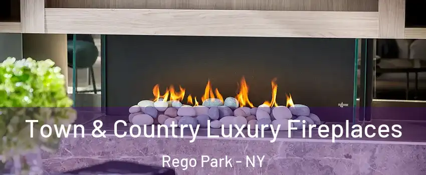 Town & Country Luxury Fireplaces Rego Park - NY