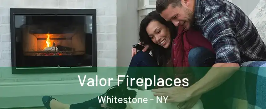 Valor Fireplaces Whitestone - NY