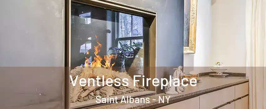 Ventless Fireplace Saint Albans - NY