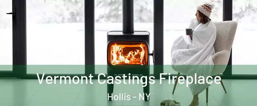 Vermont Castings Fireplace Hollis - NY