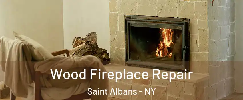 Wood Fireplace Repair Saint Albans - NY