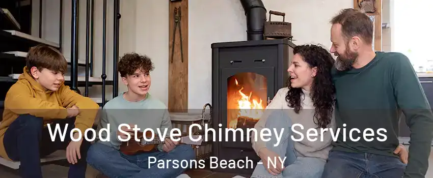 Wood Stove Chimney Services Parsons Beach - NY