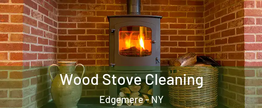 Wood Stove Cleaning Edgemere - NY