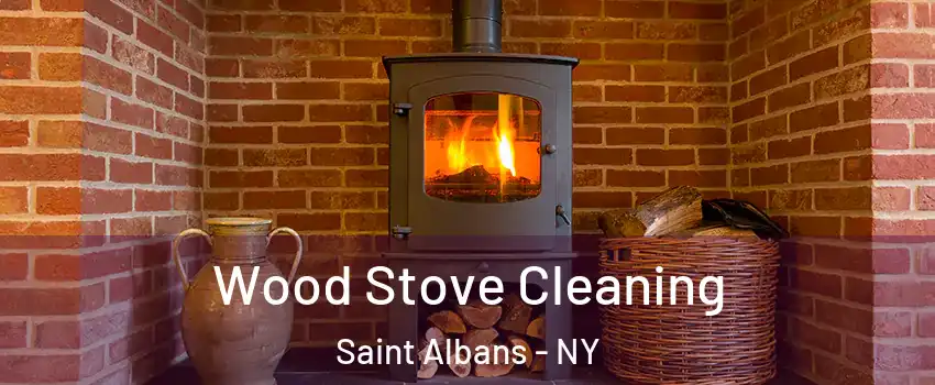 Wood Stove Cleaning Saint Albans - NY