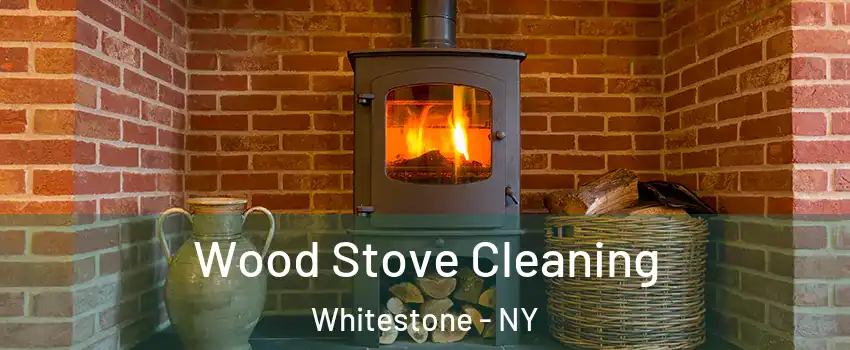 Wood Stove Cleaning Whitestone - NY