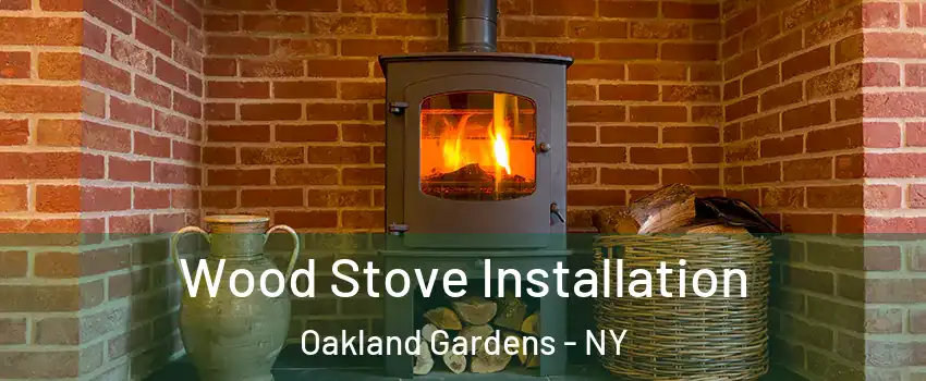 Wood Stove Installation Oakland Gardens - NY